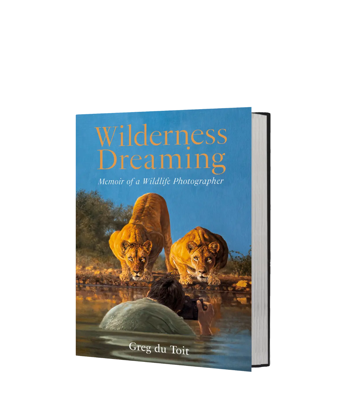 Wilderness Dreaming – Memoir Of A Wildlife Photographer 1